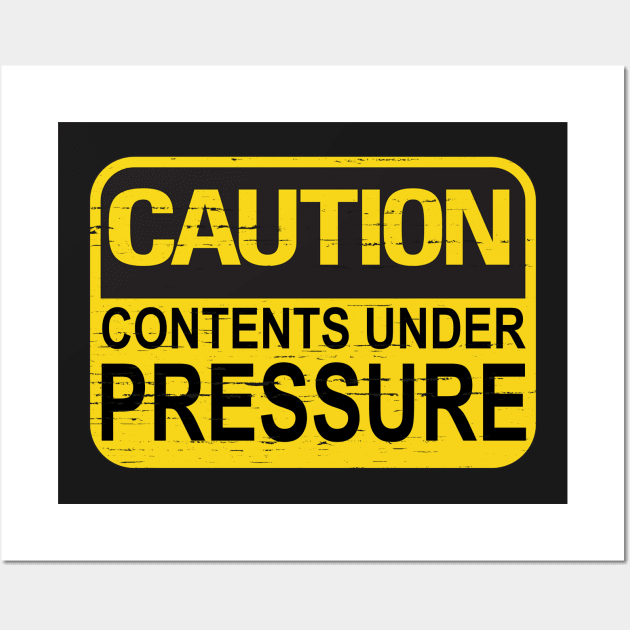 Caution Contents Under Pressure Funny Joke Faded Sign Wall Art by ckandrus